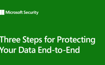 Three steps for protecting data end-to-end securely